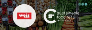 Weis Supermarkets Sustainable Food Retail Certification Ratio Institute